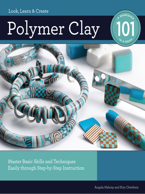 Title details for Polymer Clay 101 by Angela Mabray - Available